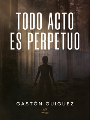 cover image of Todo acto es perpetuo
